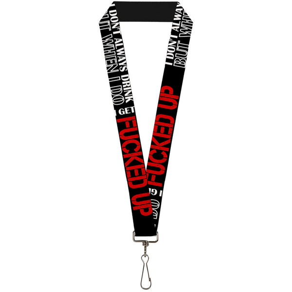 Buckle-Down Buckle-Down Lanyard - I DON'T ALWAYS DRINK BUT WHEN I DO I GET FUCKED UP Black/White/Red