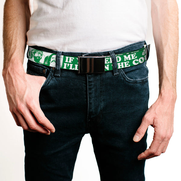Buckle-Down Chrome Buckle Web Belt - CHEECH & CHONG Pose IF YOU NEED ME I'LL BE ON THE COUCH Green/White Webbing