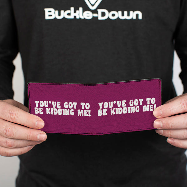 Buckle-Down Bi-Fold Wallet - YOU'VE GOT TO BE KIDDING ME Purple White