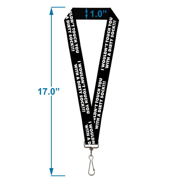 Buckle-Down Lanyard - 1.0" - I WOULDN'T TOUCH YOU WITH A DIRTY SOCK Black/White