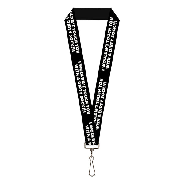 Buckle-Down Lanyard - 1.0" - I WOULDN'T TOUCH YOU WITH A DIRTY SOCK Black/White