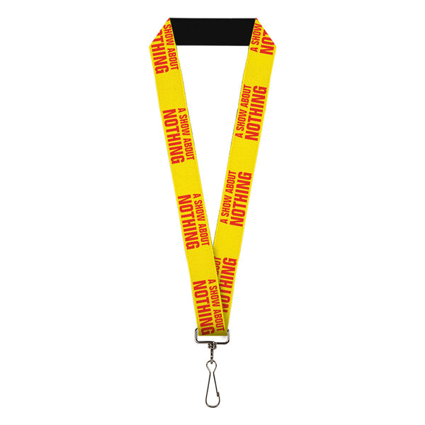 Buckle-Down Lanyard - 1.0" - Seinfeld A SHOW ABOUT NOTHING Quote Yellow Red