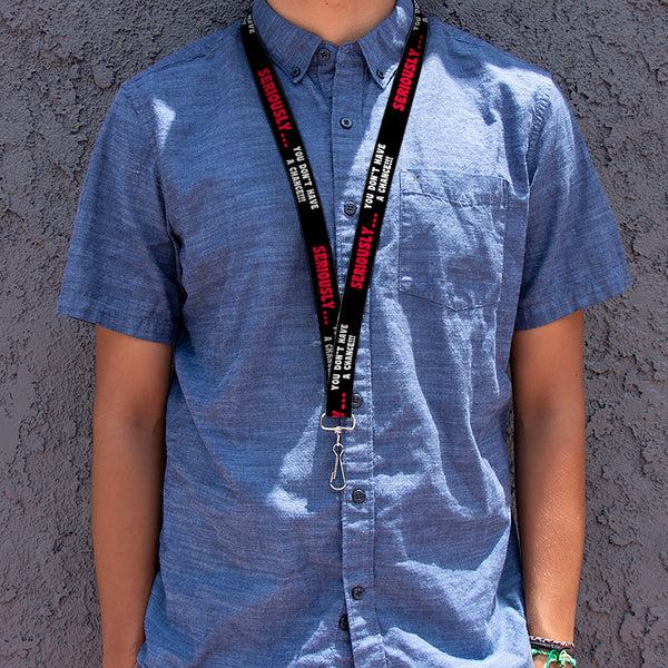 Buckle-Down Lanyard - 1.0" - SERIOUSLY YOU DON'T HAVE A CHANCE Black Red White